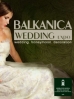BALKANIKA WEDDING & HONEYMOON EXPO 24-25.01.2015